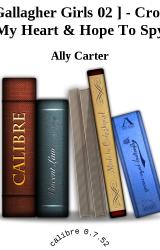 Книга [Gallagher Girls 02 ] - Cross My Heart & Hope To Spy